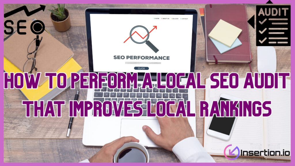 How to Perform a Local SEO Audit That Improves Local Rankings