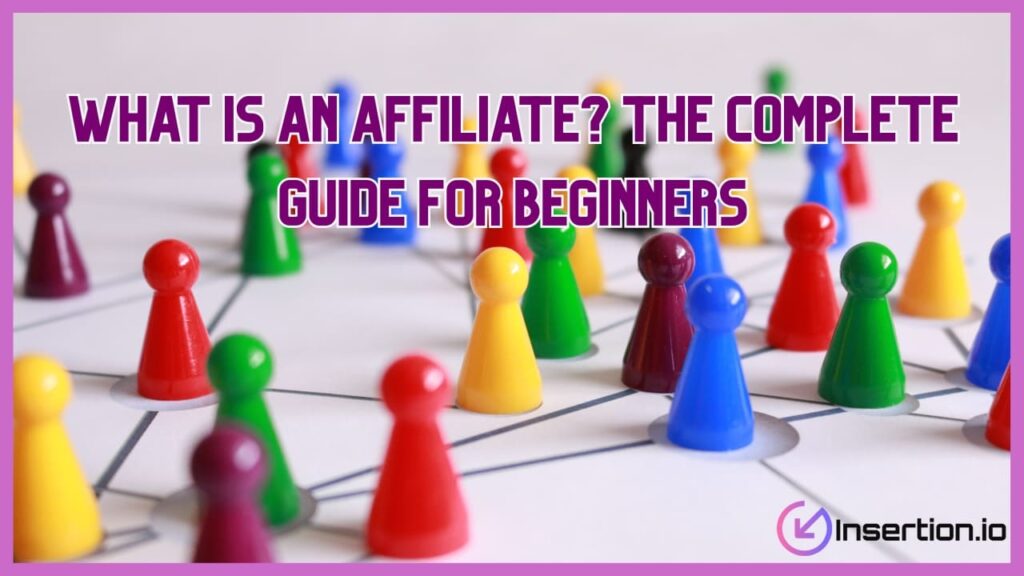What Is an Affiliate? The Complete Guide for Beginners